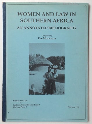 Cat.No: 255597 Women and law in Southern Africa: an annotated bibliography. Eve Macnamara