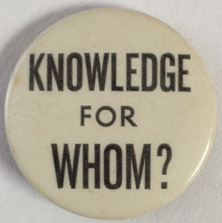 Cat.No: 255690 Knowledge for whom? [pinback button
