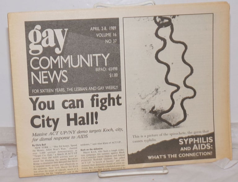 Cat.No: 255694 GCN: Gay Community News; the weekly for lesbians and gay males; vol. 16, #37, April 2-8, 1989; Syphilis & AIDS: what's the connection? Stephanie Poggi, Loie Hayes, Chris Bull Michael Bronski, Andrew Miller, Roger Carter, John Dooley, Judy Harris.