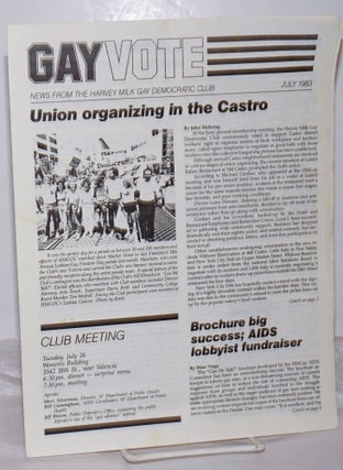 Cat.No: 255812 Gay Vote: news from the Harvey Milk Gay Democratic Club; July 1983; Union...