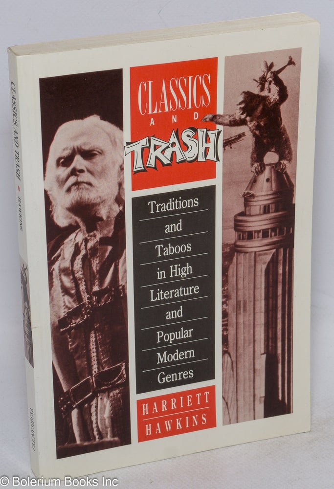 Cat.No: 255870 Classics and Trash; Traditions and Taboos in High Literature and Popular Modern Genres. Harriett Hawkins.