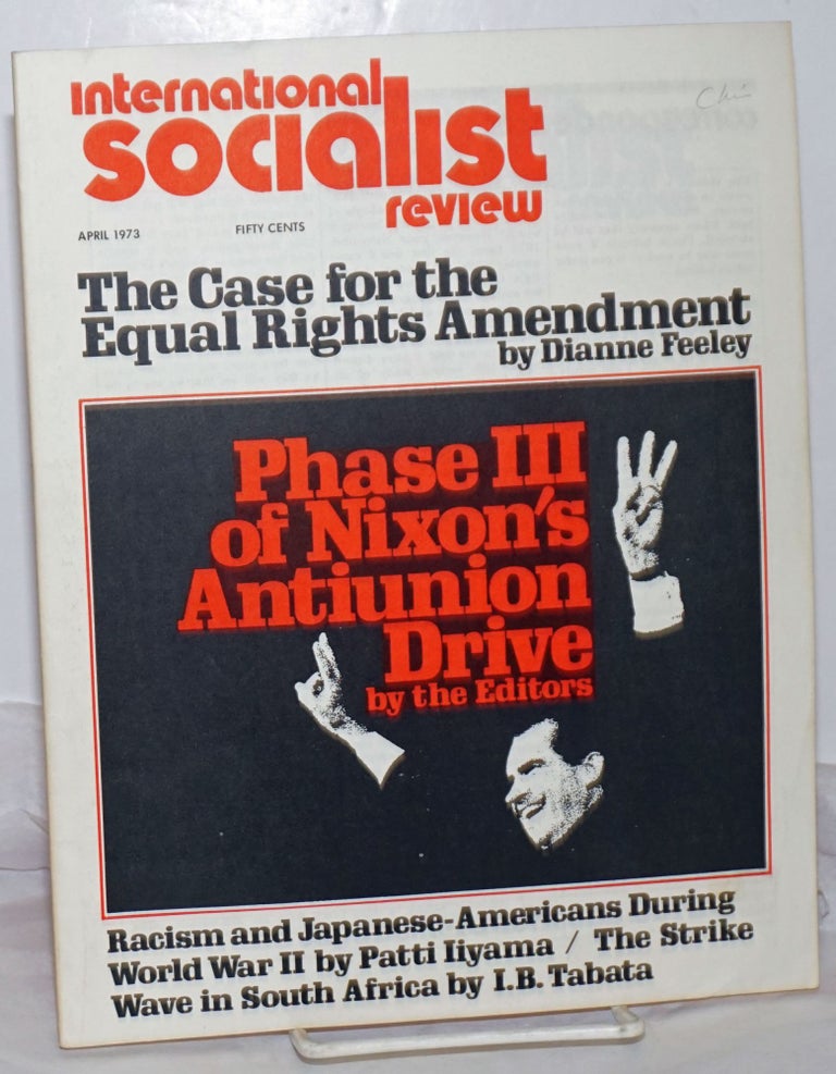 Cat.No: 255935 International Socialist Review [April 1973]. Larry Seigle, eds Les Evans.