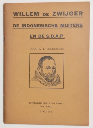 Cat.No: 256041 Willem de Zwijger, De Indonesische Muiters en de S.D.A.P. Anton L. Constandse