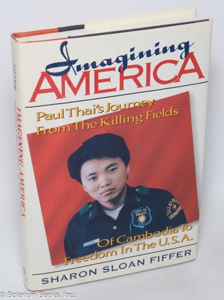 Cat.No: 25613 Imagining America: Paul Thai's journey from the killing fields of Cambodia...