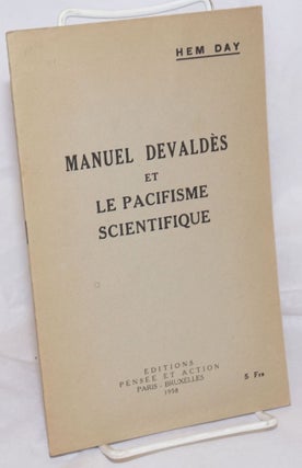 Cat.No: 256191 Manuel Devaldès et le pacifisme scientifique. Hem Day, Marcel Dieu