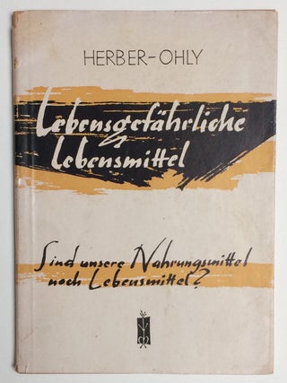 Cat.No: 256195 Lebensgefährliche "Lebensmittel" Lewis Herber, Gotz Ohly, Murray Bookchin