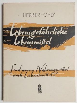 Cat.No: 256196 Lebensgefährliche "Lebensmittel" Lewis Herber, Gotz Ohly, Murray Bookchin