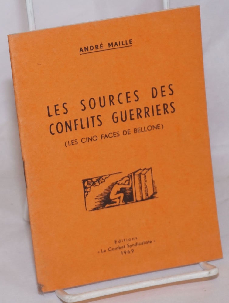 Cat.No: 256233 Les Sources des Conflits Guerriers (Les cinq faces de Bellone). André Maille.