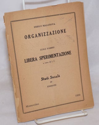 Cat.No: 256238 Organizzazione [with] libera sperimentazione. Errico Luigi Fabbri...