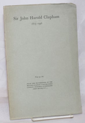 Cat.No: 256252 Sir John Harold Clapham, 1873-1946; from The Proceedings of the British...