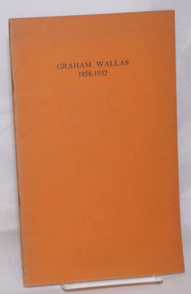 Cat.No: 256253 Graham Wallas, 1858-1932; Addresses given at the London School of...