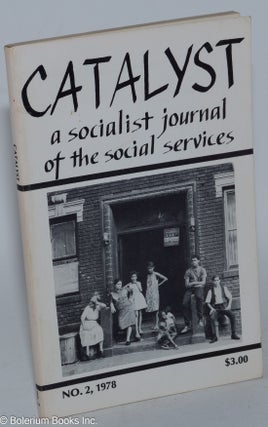 Cat.No: 256273 Catalyst, a socialist journal of the social services. Vol. 1, No. 2 (whole...