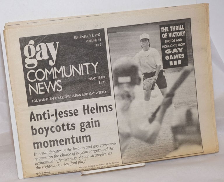 Cat.No: 256280 GCN: Gay Community News; the weekly for lesbians and gay males; vol. 18, #8, September 2 - 8, 1990 [incorrectly states #7] Anti-Jesse Hlms Boycotts. Stephanie Poggi, Loie Hayes, Chris Nealon Michael Bronski, Peter Medoff, Jim Roche, Alison Bechdel, Guy-Oreido Weston, Peter Cohen, Laura Briggs.