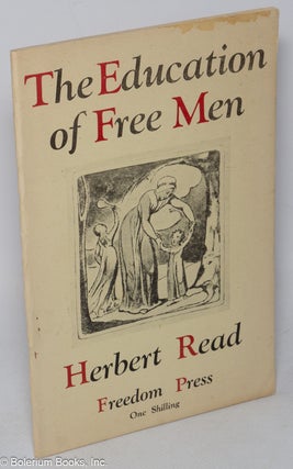 Cat.No: 256419 The education of free men. Herbert Read