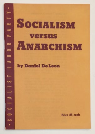 Cat.No: 256450 Socialism versus anarchism. Daniel De Leon