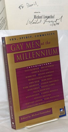 Cat.No: 256522 Gay Men at the Millenium: sex, spirit, community [inscribed & signed by...