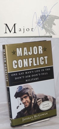 Cat.No: 256576 Major Conflict: one gay man's life in the Don't-Ask-Don't-Tell Military...