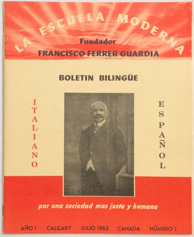 Cat.No: 256619 La Escuela Moderna: Fundador Francisco Ferrer Guardia. Buletin bilingüe: Italiano, Español. Año 1, No. 1 (Julio 1963)