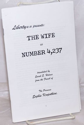 Cat.No: 256629 Liberty (2.0) presents: The Wife of Number 4,237. Sophie Kropotkine, Sarah...