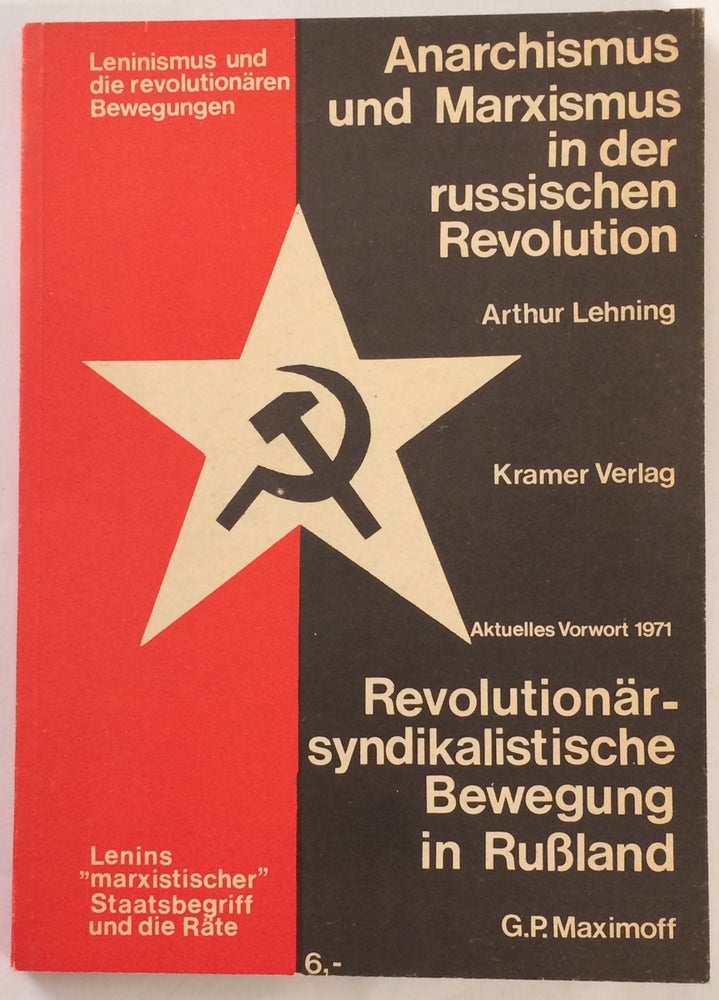Cat.No: 256716 Marxismus und Anarchismus in der russischen Revolution [with] revolutionär-syndikalistische Bewegung in Rußland. Arthur G. P. Maximoff Lehning, and.