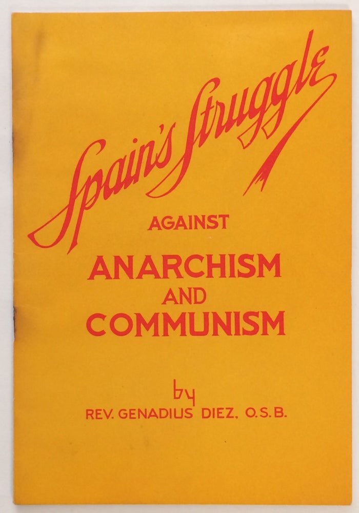 Cat.No: 256720 Spain's struggle against anarchism and communism. Genadius Diez.