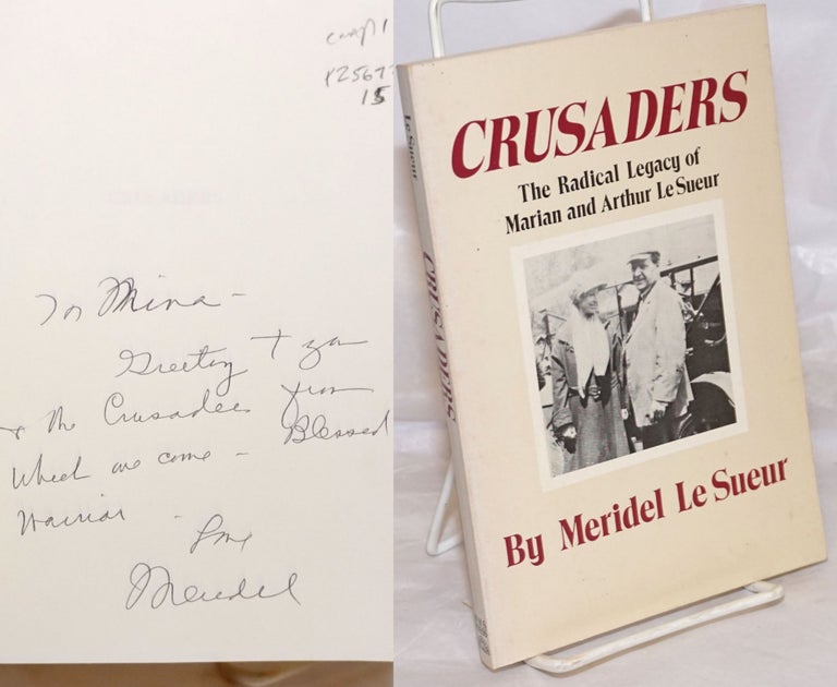 Cat.No: 256727 Crusaders; the radical legacy of Marian and Arthur Le Sueur. With a new introduction by the author. Meridel Le Sueur.