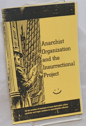 Cat.No: 256778 Anarchist Organization and the Insurrectional Project: for the creation of...