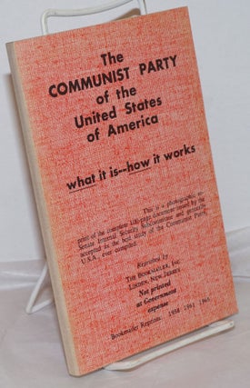 Cat.No: 256892 The Communist Party of the United States of America; what it is, how it...