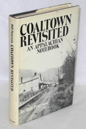 Cat.No: 25693 Coaltown revisited: an Appalachian notebook. Bill Peterson