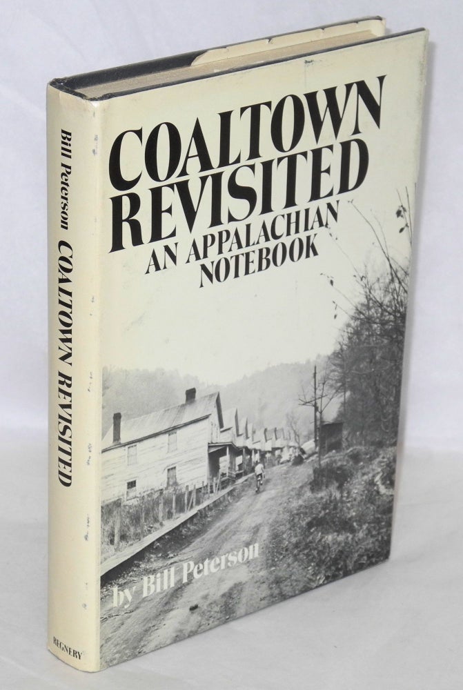 Cat.No: 25693 Coaltown revisited: an Appalachian notebook. Bill Peterson.