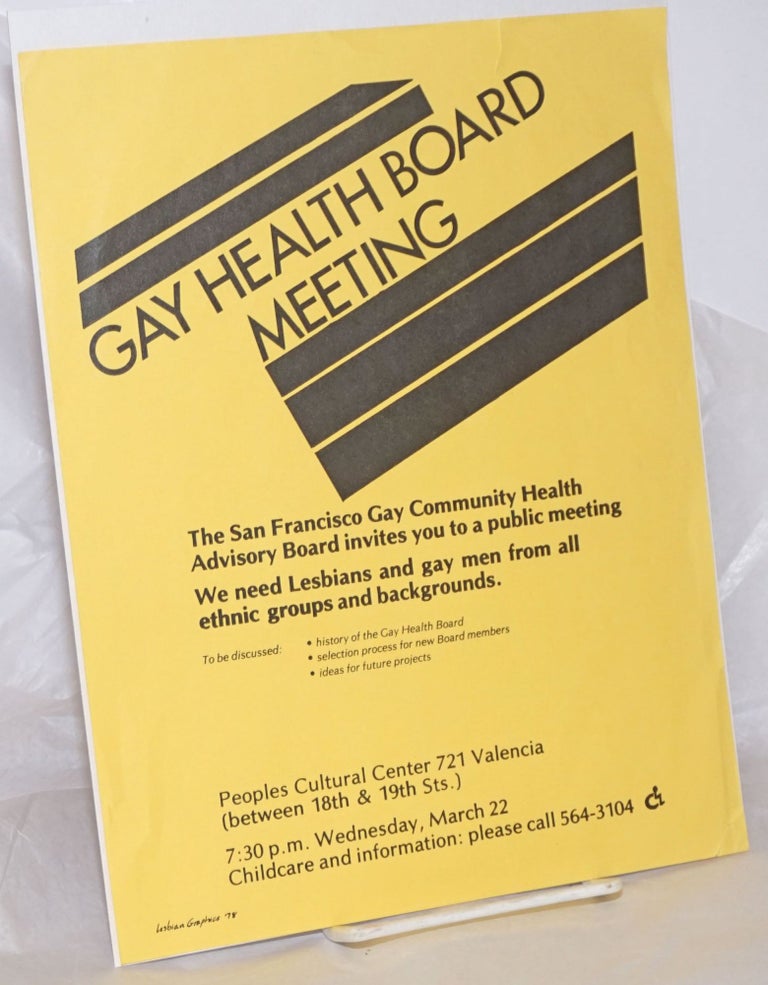 Cat.No: 256956 Gay Health Board Meeting [handbill] The San Francisco Gay Community health Advisory Board invites you to a public meeting