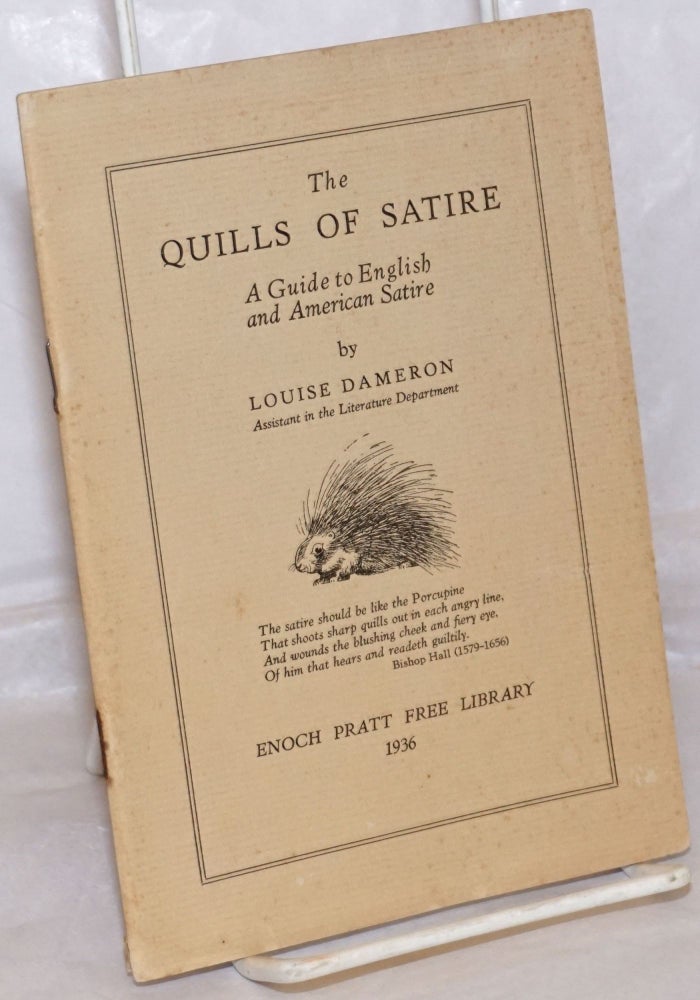 Cat.No: 256973 The Quills of Satire: a guide to English and American satire. Louise Dameron.