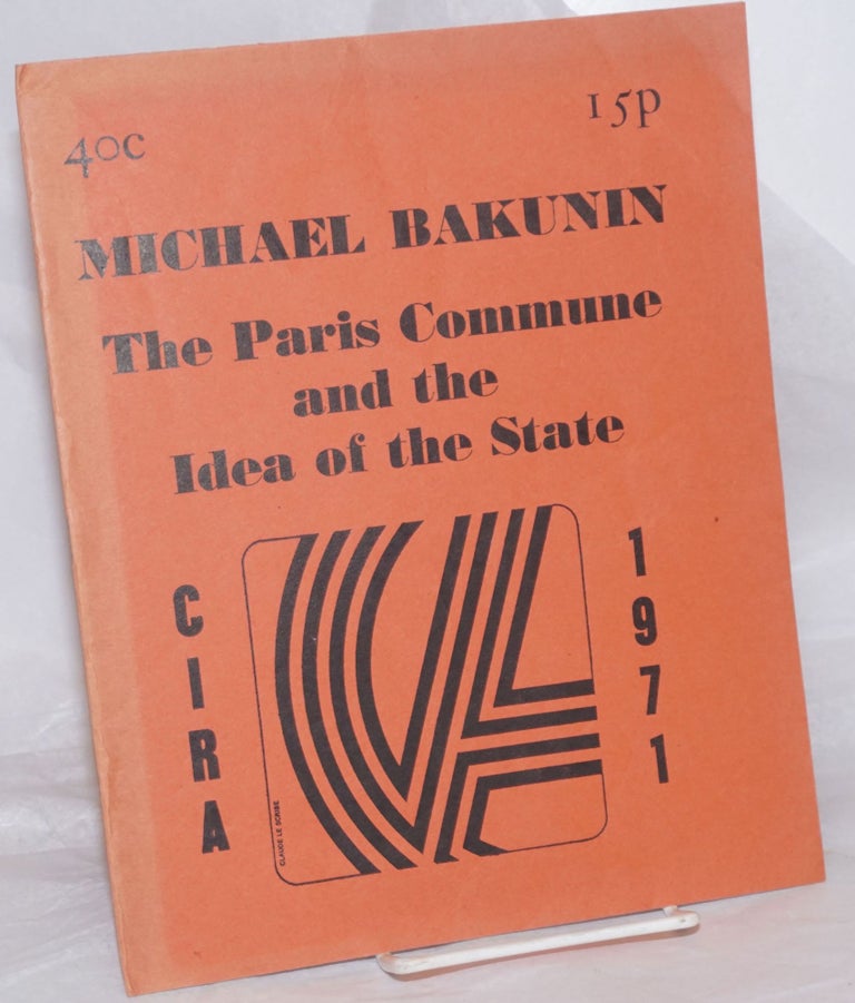 Cat.No: 256994 The Paris Commune and the Idea of the State. Mikhail Alexandrovitch Bakunin.