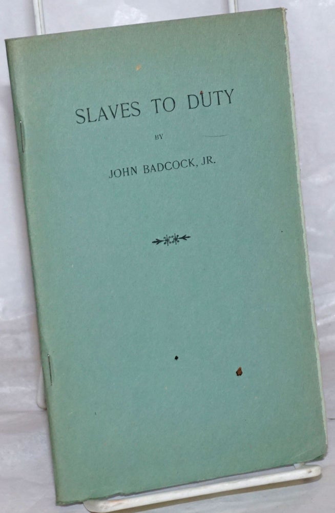 Cat.No: 257003 Slaves to duty. John Badcock, Jr.