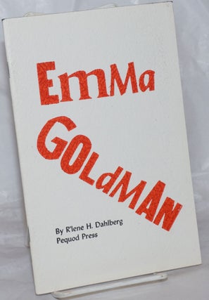 Cat.No: 257004 Emma Goldman. Illustrations by James Kearns and Robert Shore. R'lene H....
