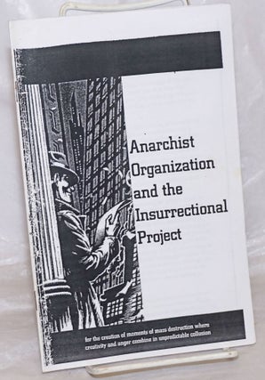 Cat.No: 257011 Anarchist Organization and the Insurrectional Project: for the creation of...