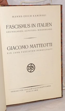 Fascismus in Italien, grundlagen, aufstieg, niedergang [and] Giacomo Matteotti's Ein jahr Fascisten-Herrschaft