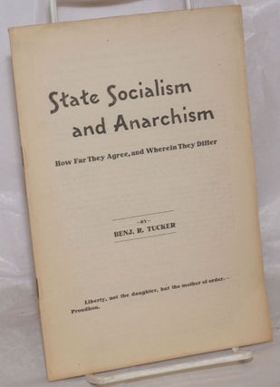 Cat.No: 257080 State socialism and anarchism; how far they agree, and wherein they...