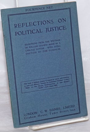 Cat.No: 257091 Reflections on Political Justice: Selections from the Writings of William...