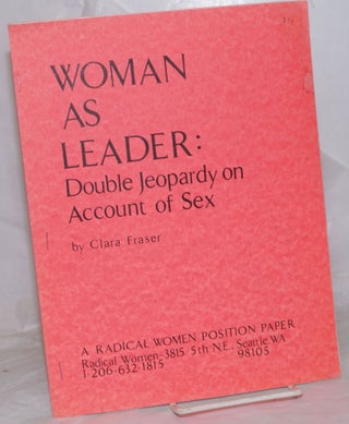 Cat.No: 257151 Woman as leader: Double jeopardy on account of sex. Clara Fraser