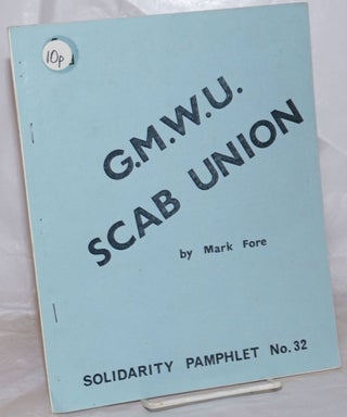 Cat.No: 257152 GMWU: scab union. Mark Fore