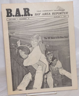Cat.No: 257216 B.A.R. Bay Area Reporter: vol. 1, #9, August 1, 1971: The 181 Show is its...