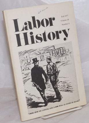 Cat.No: 257232 Labor history. vol 18, no. 4, Fall, 1977. Daniel Leab, ed