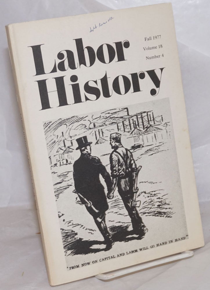 Cat.No: 257232 Labor history. vol 18, no. 4, Fall, 1977. Daniel Leab, ed.