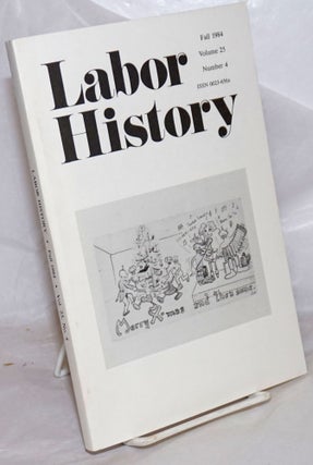 Cat.No: 257239 Labor history. vol 25, no. 4, Fall, 1984. Daniel Leab, ed