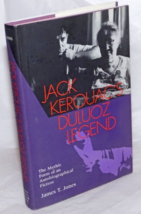 Cat.No: 257251 Jack Kerouac's Duluoz Legend: the mythic form of an autobiographical...