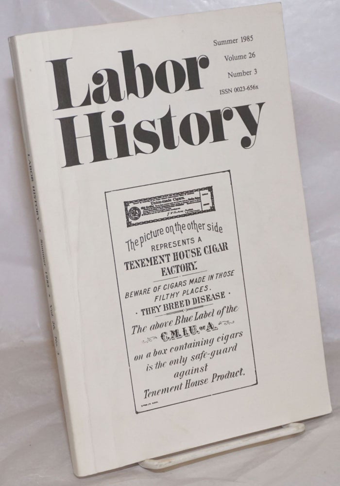 Cat.No: 257309 Labor history. vol 26, no. 3, Summer, 1985. Daniel Leab, ed.