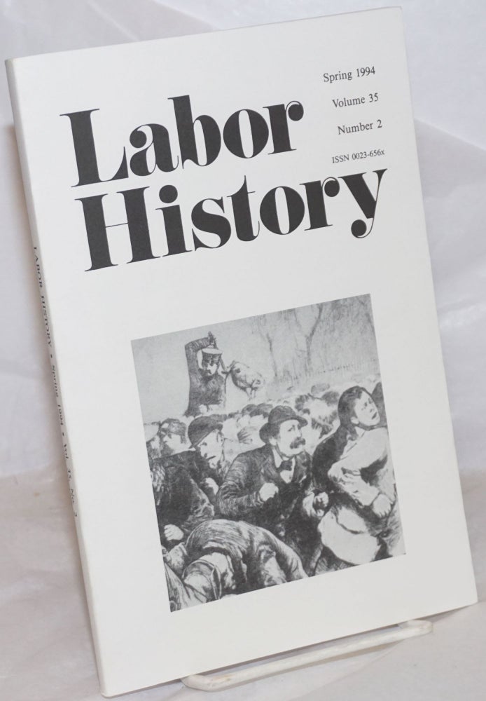 Cat.No: 257319 Labor history. vol 35, no. 2, Spring, 1994. Daniel Leab, ed.