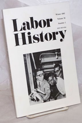 Cat.No: 257322 Labor history. vol 36, no. 1, Winter, 1995. Daniel Leab, ed