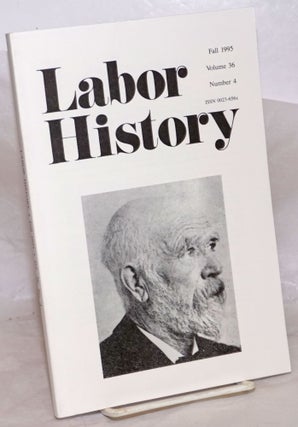 Cat.No: 257324 Labor history. vol 36, no. 4, Fall, 1995. Daniel Leab, ed